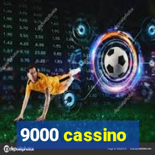 9000 cassino